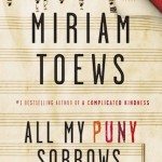 The cover of Miriam Toews's All My Puny Sorrows