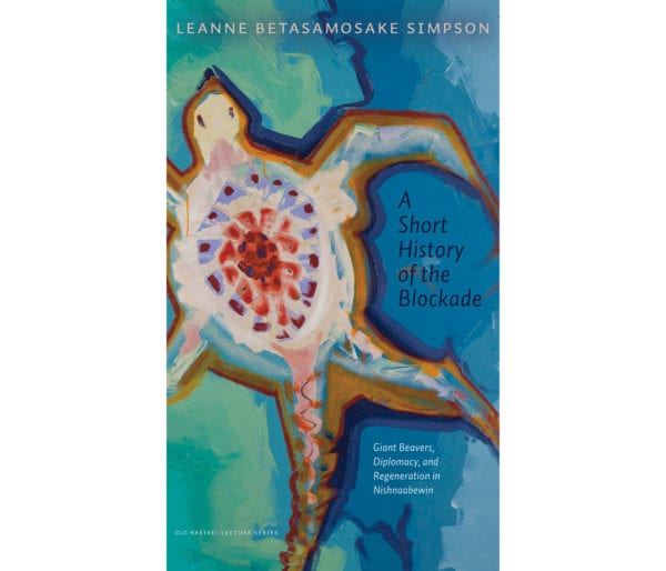 The cover of Leanne Betasamosake Simpson's A Short History of the Blockade