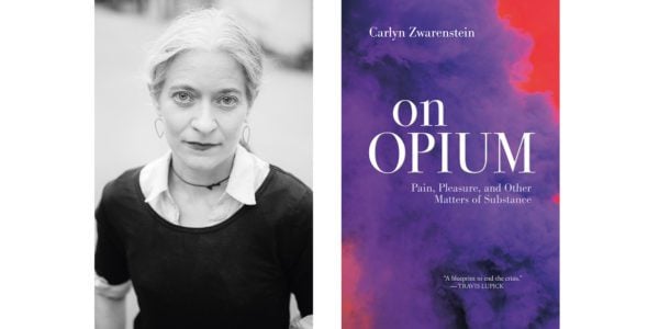The cover of Carlyn Zwarenstein's On Opium with a photo of the author