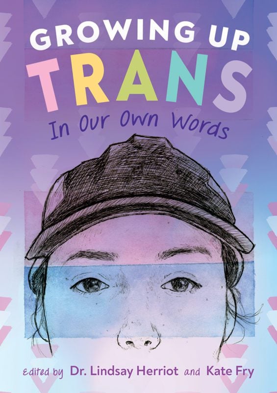 The cover of Growing Up Trans edited by Dr. Lindsay Herriot and Kate Fry