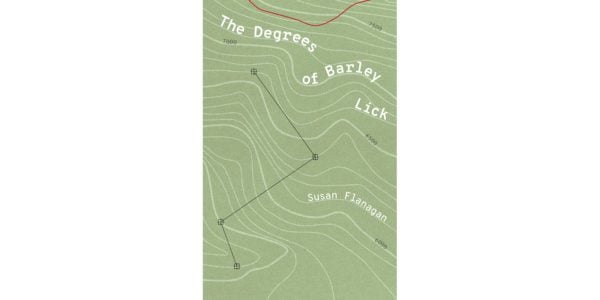 The cover of Susan Flanagan's The Degrees of Barley Lick