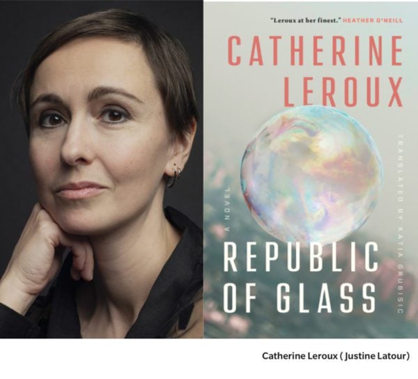 Portrait of author Catherine Leroux beside the book cover for Republic of Glass, which features a shimmering iridescent sphere against a pale background.
